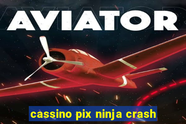 cassino pix ninja crash