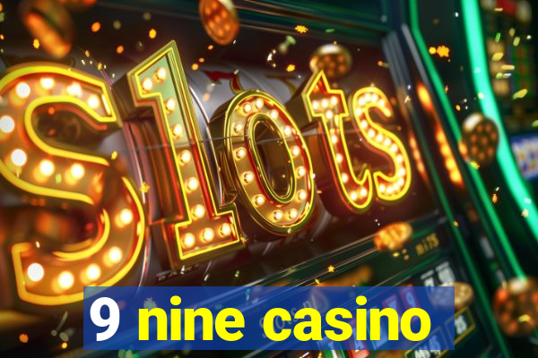 9 nine casino