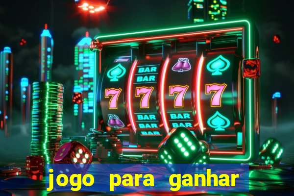 jogo para ganhar dinheiro de verdade sem depositar nada