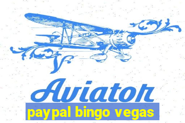 paypal bingo vegas