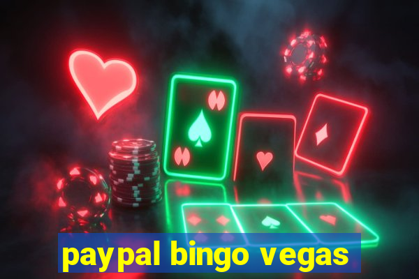 paypal bingo vegas