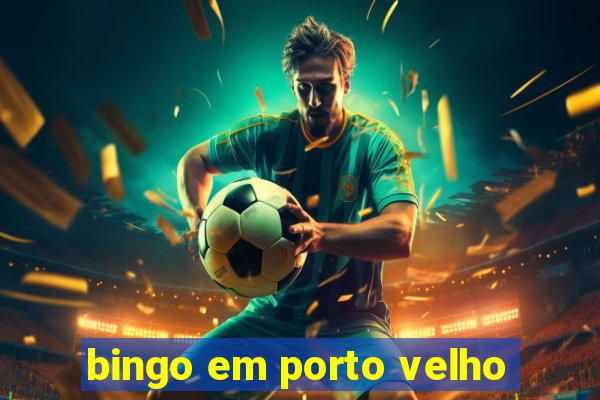 bingo em porto velho