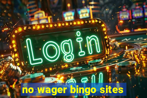 no wager bingo sites