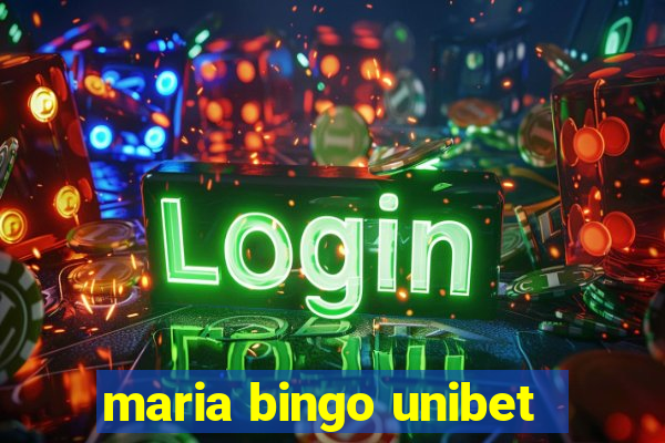 maria bingo unibet