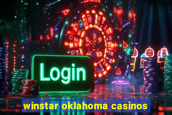 winstar oklahoma casinos