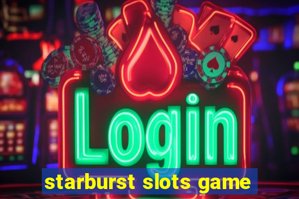 starburst slots game