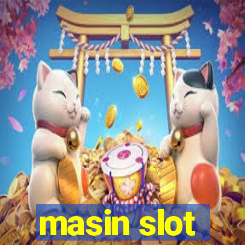 masin slot