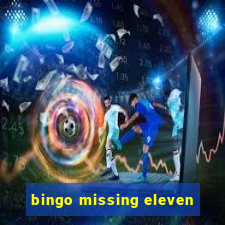 bingo missing eleven