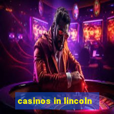 casinos in lincoln