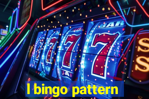 l bingo pattern