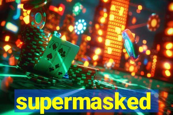 supermasked