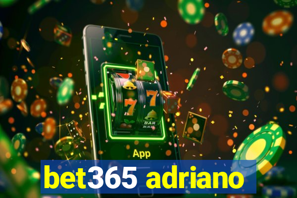 bet365 adriano