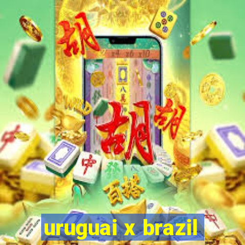 uruguai x brazil