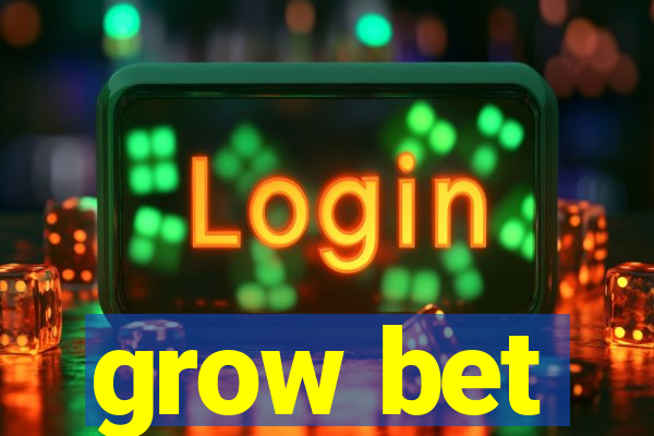 grow bet