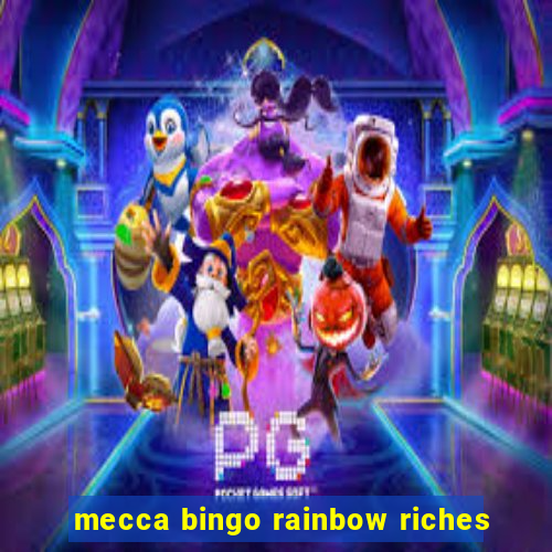 mecca bingo rainbow riches