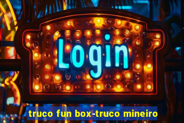 truco fun box-truco mineiro