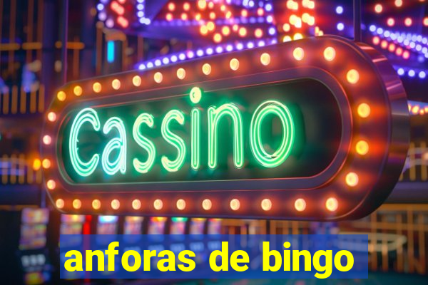 anforas de bingo