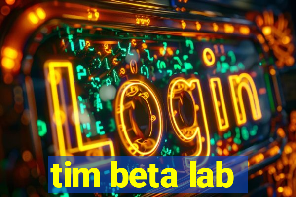 tim beta lab