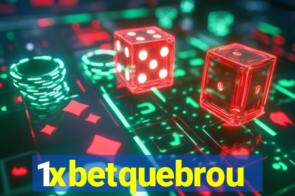 1xbetquebrou