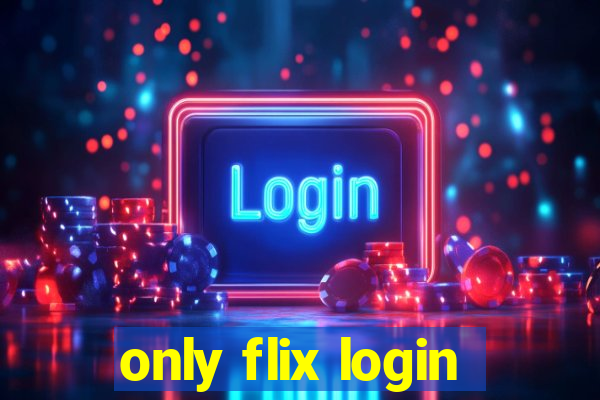 only flix login