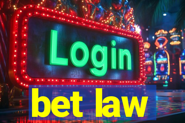 bet law